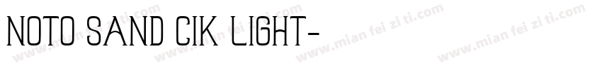 NOTO SAND CIK LIGHT字体转换